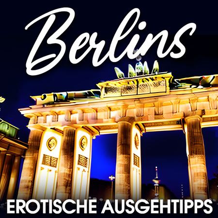 Am Busen Berlins: Sex in der Hauptstadt, Berlin