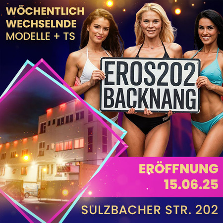 Eros 202 - ERÖFFNUNG am 15.06., Backnang