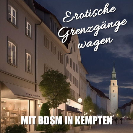Dunkle Leidenschaft entfachen mit BDSM in Kempten