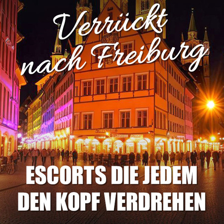 Faszinierendes Freiburg: Escort-Erotik erster Güte, Freiburg im Breisgau