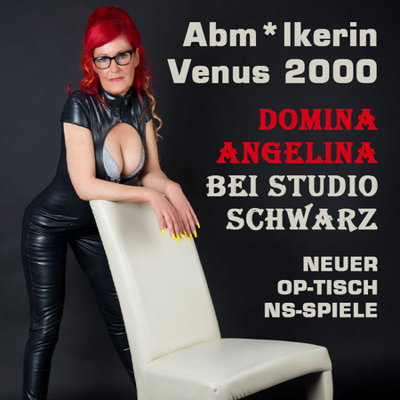 Abm*lkerin Venus 2000 Domina Angelina bei Studio Schwarz, Ulm