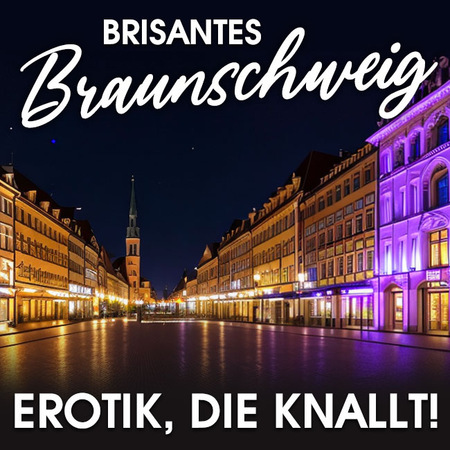 Sex und Braunschweig: Kultur und Sinnlichkeit
