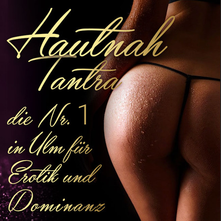 Hautnah Tantra, Ulm