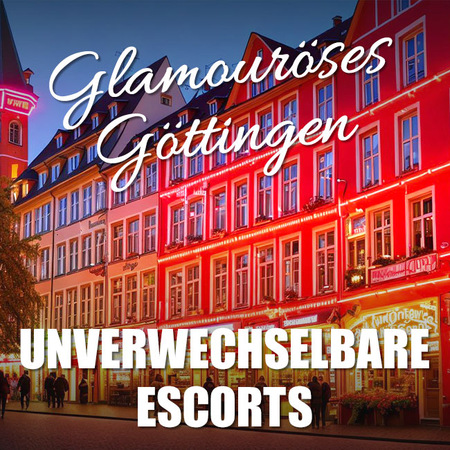 Eine Nacht mit einer Escort-Dame in Göttingen
