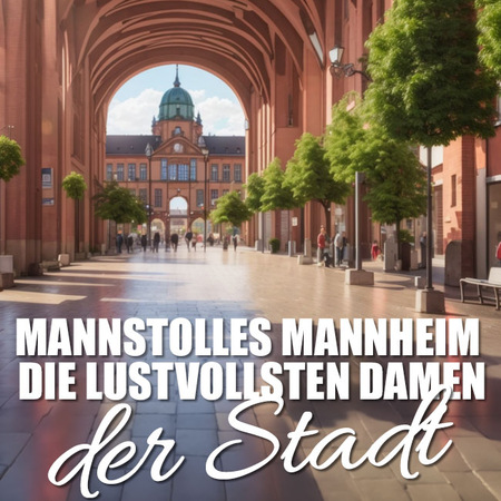 Das macht mächtig an in Mannheim! 