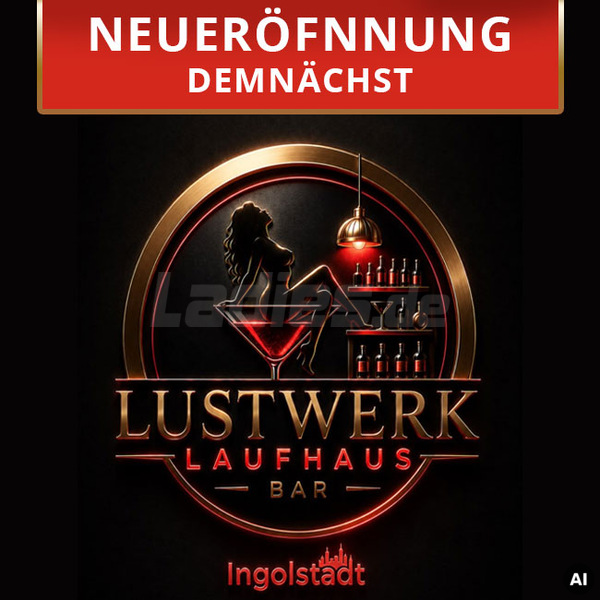 LUSTWERK - NEUERÖFFNUNG DEMNÄCHST