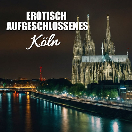 Erotikszene Köln: Ein Paradies voller Verführung