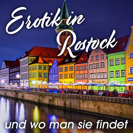 The best places for erotic playtime in Rostock