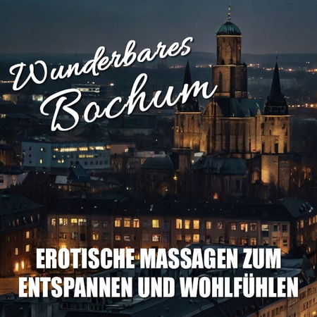 Erotische Massage Bochum: Hier wird garantiert entspannt!