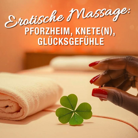 Totale Entspannung in Pforzheim: Erotikmassagen
