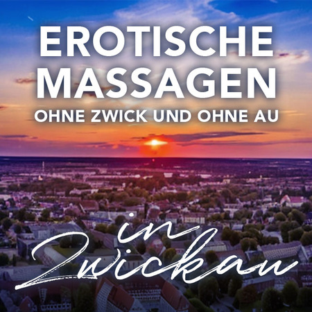 Totale Entspannung: Erotische Massage in Zwickau 