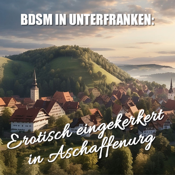 BDSM f&uuml;r alle in Aschaffenburg