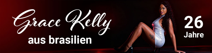 Grace Kelly 28 J. aus Brasilien DONNERSTAG NICHT DA!