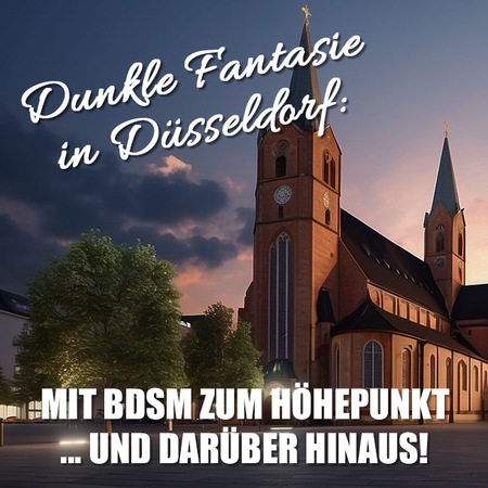 BDSM Düsseldorf: Jetzt wird es düster! 