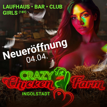 Crazy Chicken Farm - Neueröffnung 04.04., Ingolstadt