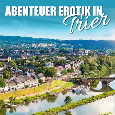 Erotik und einzigartige Gefühle in Trier, Trier