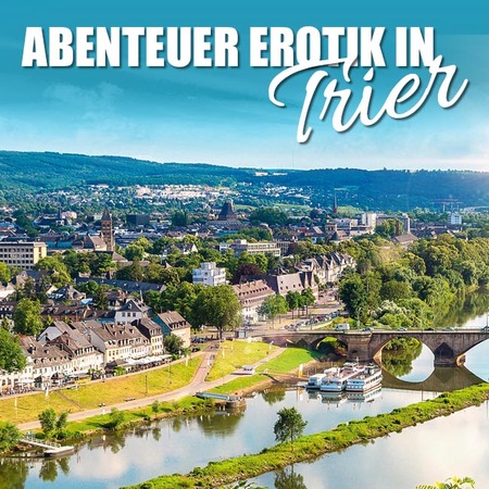 Erotik und einzigartige Gefühle in Trier