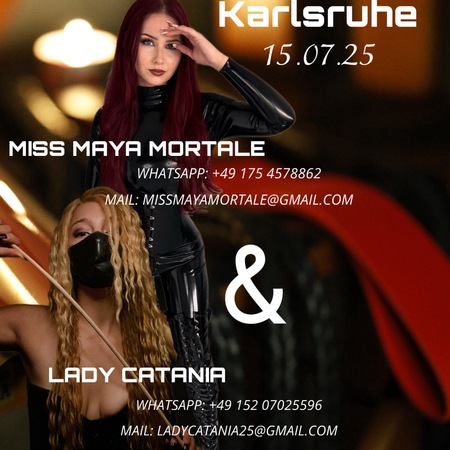 Miss Maya Mortale -Doppelsessions mit „ Lady Catania „ möglich, Karlsruhe
