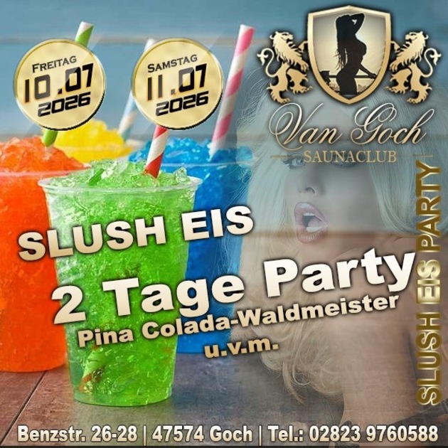 10. + 11.07.. Slush Eis Party im Saunaclub vanGoch Goch