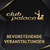 Kommende Veranstaltungen im Club Palace 