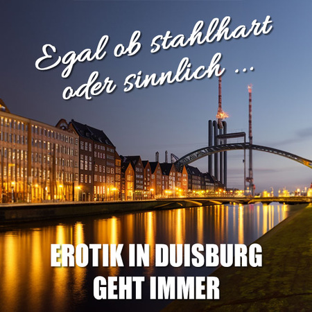 Heißes Pflaster: Erotik in Duisburg