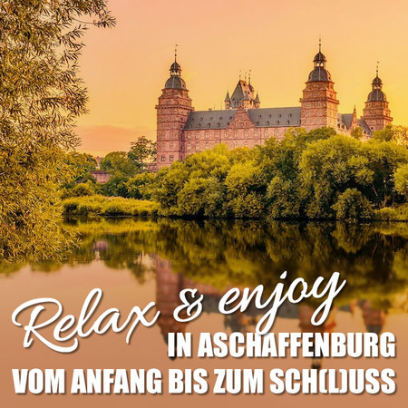 Wo und wie man in Aschaffenburg am besten relaxt 