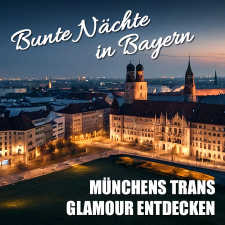 Transsexuelle Power in München - Erlebnis pur!