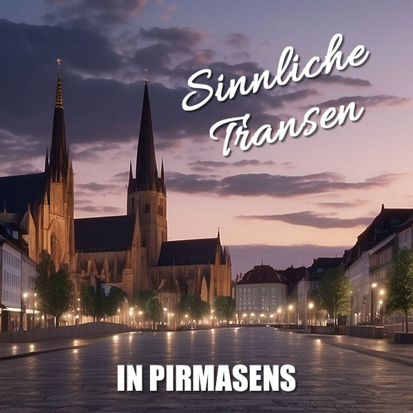 Pirmasens und das P: Transsexuelle Erotik