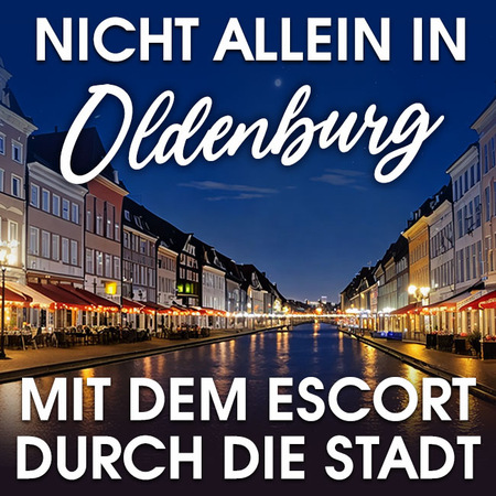 Begegnung der heißen Art: Escort Erotik in Oldenbu, Oldenburg