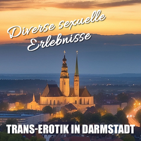 Transexuelle Lust in Darmstadt