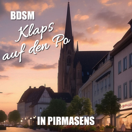 Verborgene Lust in Pirmasens: Der Reiz des BDSM 