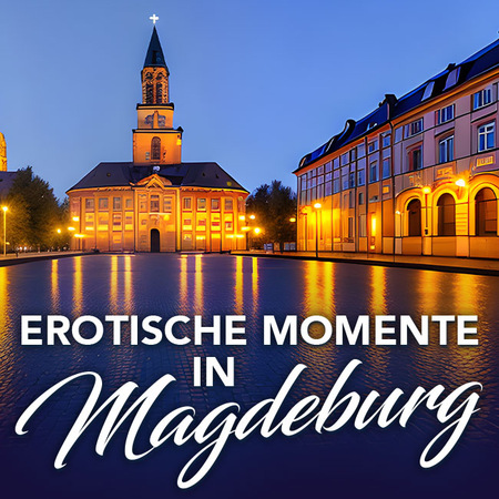 Erotisch nichts vermissen in Magdeburg , Magdeburg