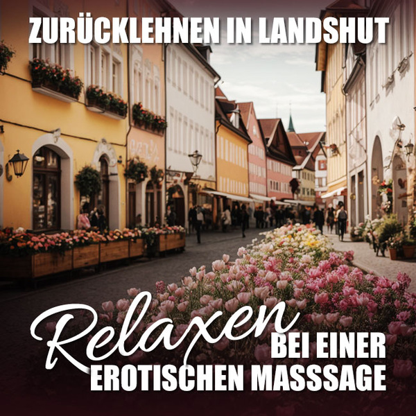 Entspannen, genie&szlig;en, sich in Landshut verlieben