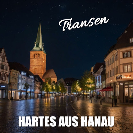 Hartes aus Hanau: Verführerische Transen , Hanau