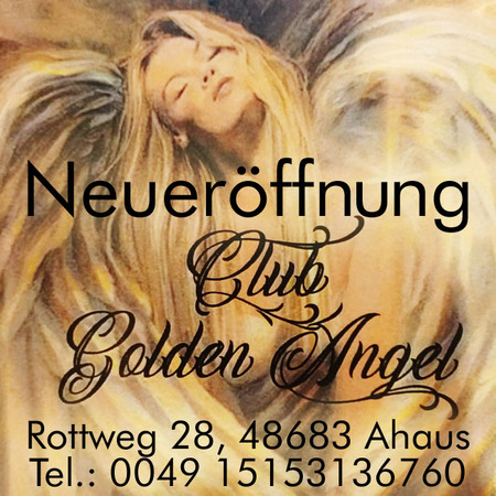 NEUERÖFFNUNG Club Golden Angel, Ahaus