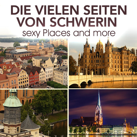 Erotische Reise durch Schwerin 