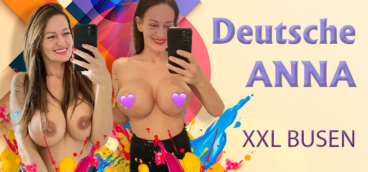 Deutsche Anna - NEUE BUSENGRÖßE!!
