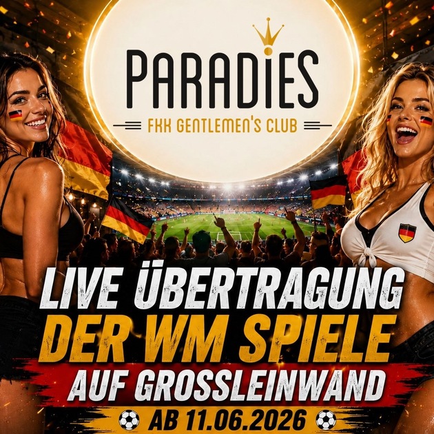 FKK-Paradies / Erfurt - 11.06. - 19.07.: Alle WM-Spiele live