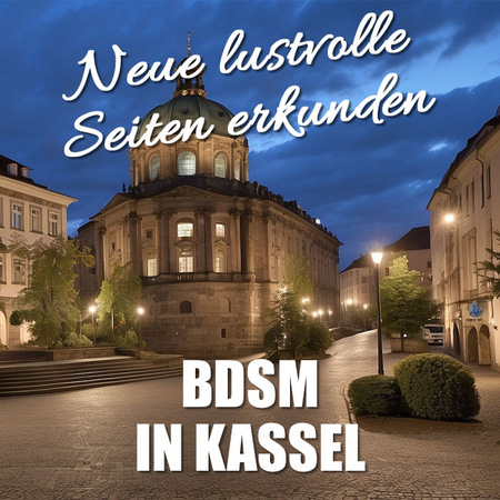 Die aufregende Welt des BDSM in Kassel, Kassel
