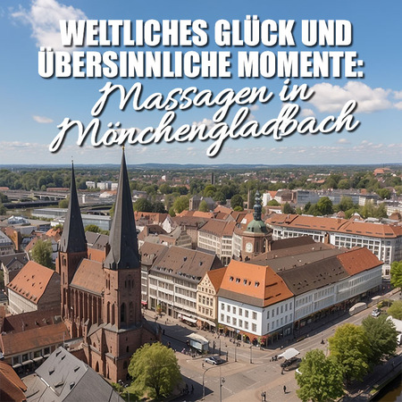 Happy in Mönchengladbach mit Erotikmassagen