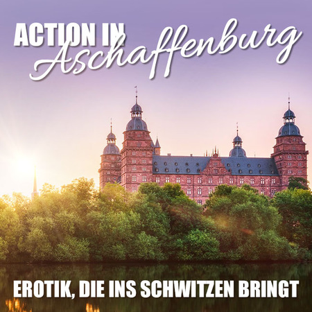 Ausgehen und Erotik genießen in Aschaffenburg
