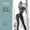 15.02.: Hot Kara