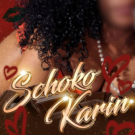 SCHOKO-KARIN - DICKE M*PSE - Kein Zeitdruck !!, Augsburg