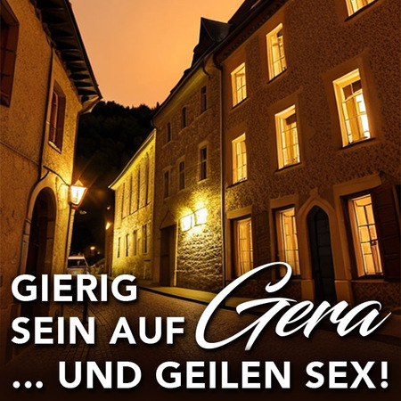 Erotik in Gera und Orte, wo man sie erleben kann