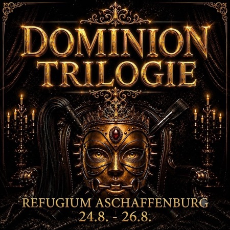 DOMINION TRILOGIE 24-26.08, Aschaffenburg