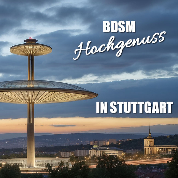 Keine Gn*de in Stuttgart: BDSM bis zum Maximum
