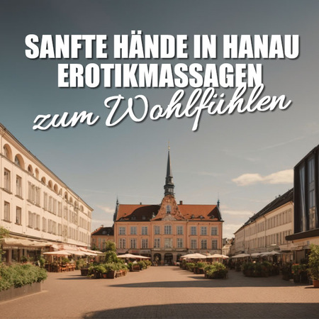Erotikmassagen in Hanau - Erleben mit allen Sinnen