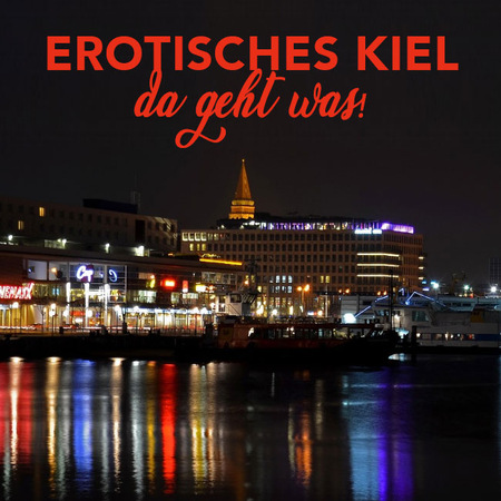 Erotik in Kiel: Die Stadt hat von allem viel! 