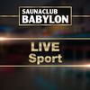 Live Sport im Saunaclub Babylon