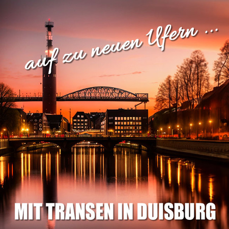 Transen Duisburg: Wo Geschlechter wie Flüsse zusammenfließen